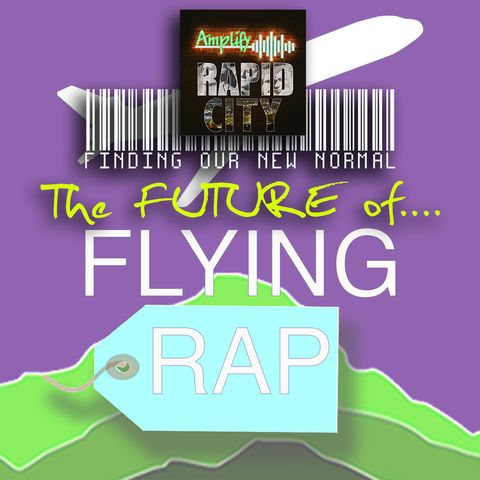 EPISODE #33:  THE FUTURE OF FLYING 'RAP' with Airport Director Patrick Dame