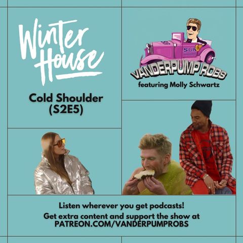 Winter House: Cold Shoulder (S2E5)