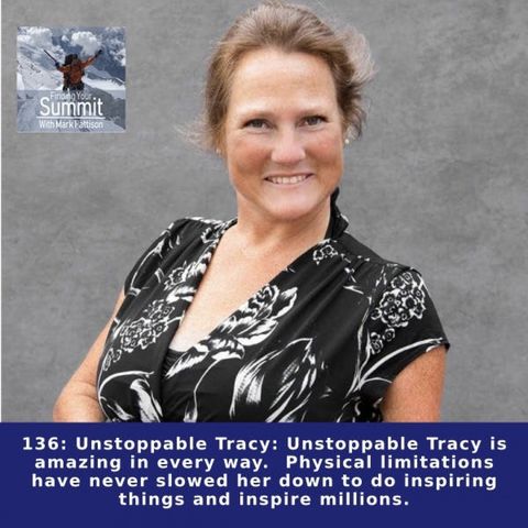 Unstoppable Tracy:  Unstoppable Tracy is amazing in every way.  Physical limitations have never slowed her down to do inspiring things and i