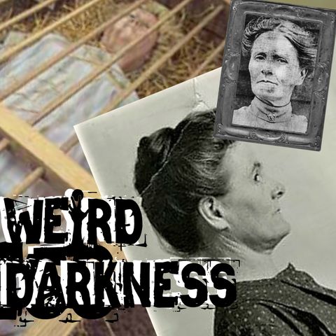 “THE HORRORS OF DR. LINDA HAZZARD” and More Terrifying True Horror Stories! #WeirdDarkness