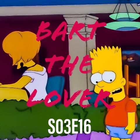 16) S03E16 (Bart the Lover)