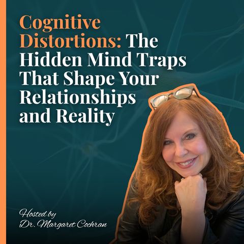 Cognitive Distortions: The Hidden Mind Traps That Shape Your ...