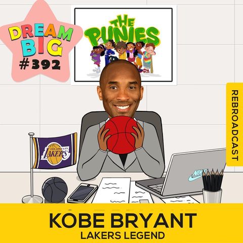 DB 392: Celebrating Kobe Bryant: An Exclusive Interview on Curiosity, Teamwork, and Big Dreams