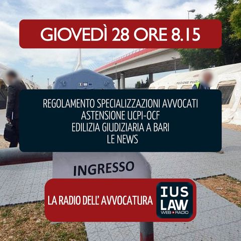 SPECIALIZZAZIONI AVVOCATI|ASTENSIONE UCPI OCF BARI EDILIZIA GIUDIZIARIA - 28 Giugno 2018 #Svegliatiavvocatura