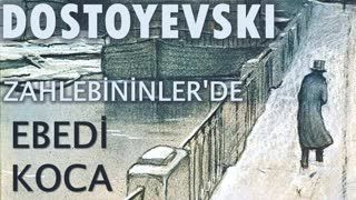 EBEDİ KOCA  Fyodor DOSTOYEVSKİ bölüm -12- ZAHLEBİNİNLER'DE sesli kitap