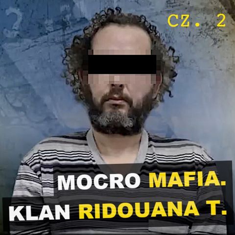 Mocro Mafia. Klan Ridouana T. Holandia. Cz. 2 - Kryminalne opowieści Świat