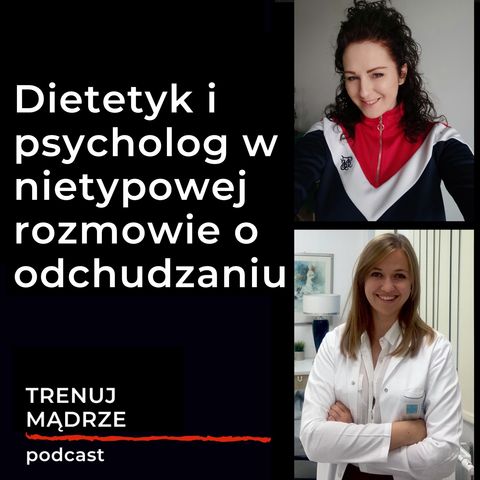 Dietetyk i psycholog w nietypowej rozmowie o odchudzaniu