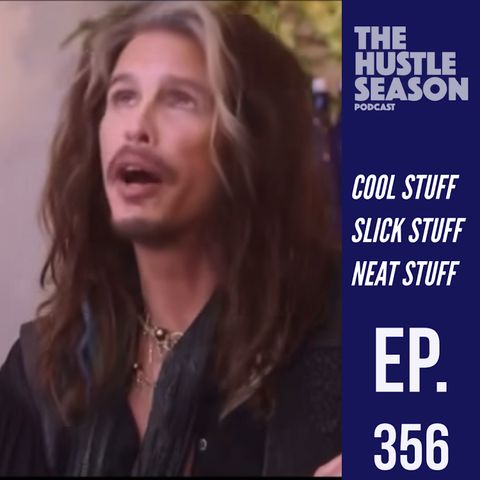 The Hustle Season: Ep. 356 Cool Stuff, Slick Stuff, Neat Stuff