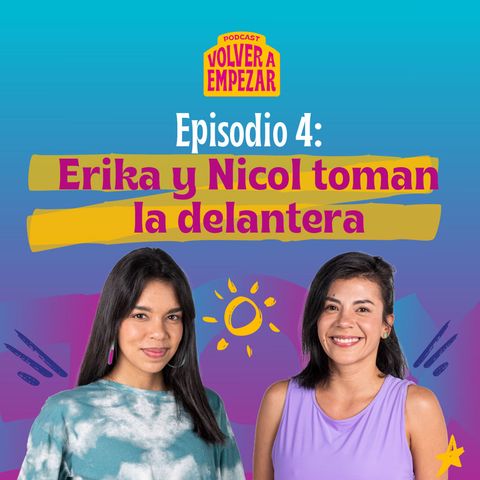 Capítulo 4: Erika y Nicol toman la delantera