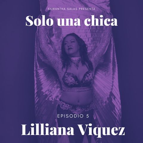 Episodio 5- Lilliana Viquez: Es Una Decision