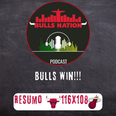 Resumo: Bulls vence Heat com show de DeRozan na estreia. (E.P.43)