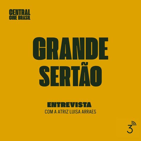 Cine #228 - Grande Sertão