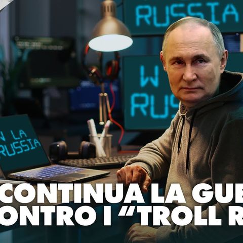 Continua la guerra contro i "troll russi" - Il Controcanto - Rassegna stampa del 29 Aprile 2024