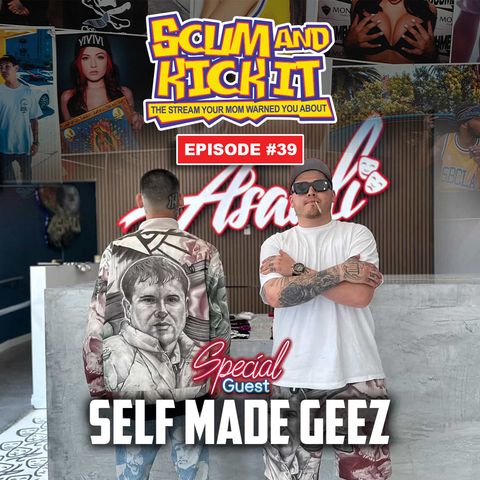 Stream 39 | w/ Self Made Geez