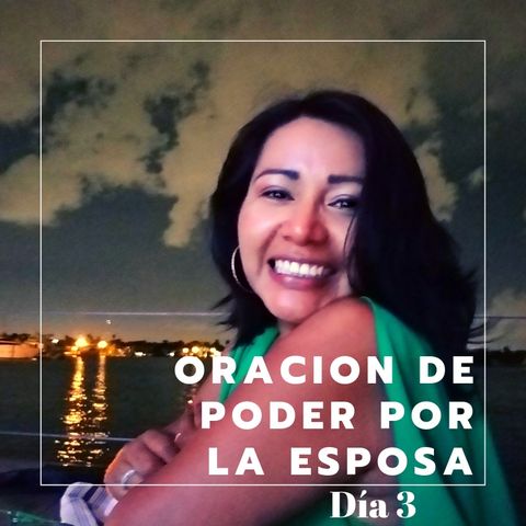 Oracion de Poder por la Esposa - Día 3