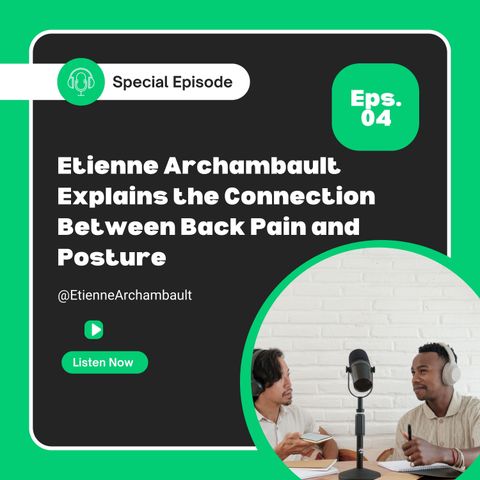 Etienne Archambault Explains the Connection Between Back Pain and Posture