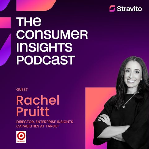 Insights in Action: Driving Impact with Rachel Pruitt, Director of Enterprise Insights Capabilities at Target