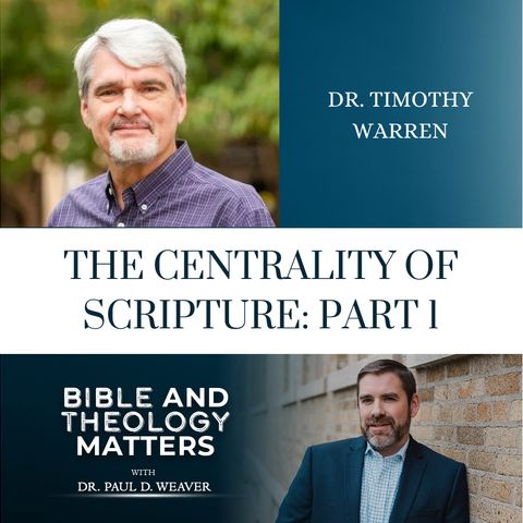 BTM 20 - The Centrality of Scripture: Part 1