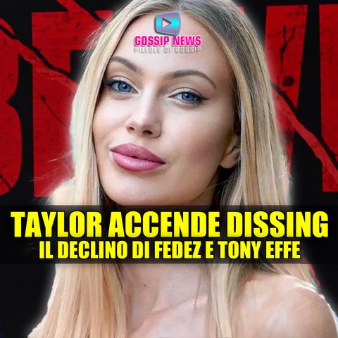 Taylor Mega Riaccende il Dissing: Il Declino di Fedez e Tony Effe!