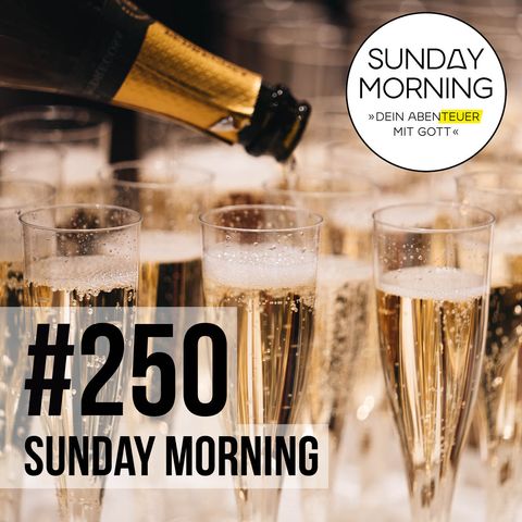 SPECIAL - LASST UNS FEIERN | Sunday Morning #250
