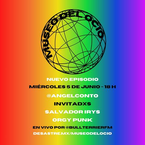 Museo del Ocio - Ep. 4 feat. Salvador Irys y Orgy Punk