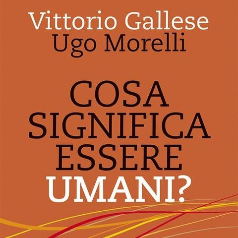 Ugo Morelli "Cosa significa essere umani?"
