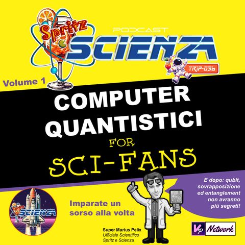 Trip-036 - Computer Quantistici [Parte 1]