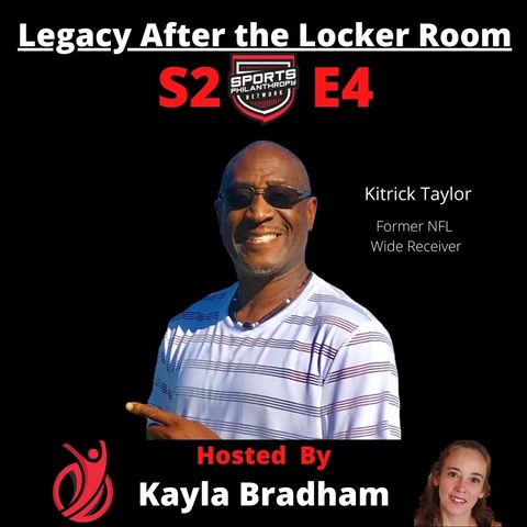 S2:EP4--Kitrick Taylor, Former NFL Wide Receiver