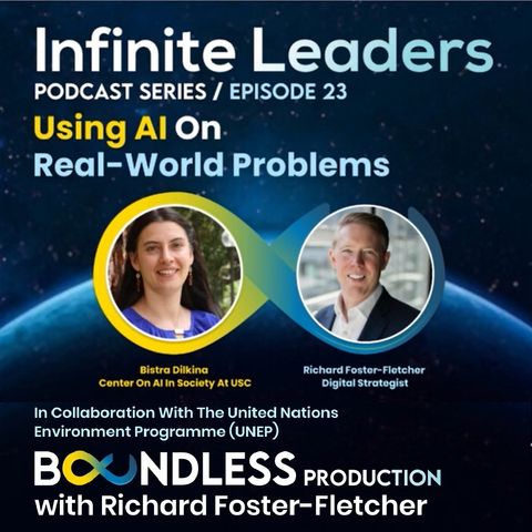 EP23 Infinite Leaders: Bistra Dilkina, Center on AI in Society at USC: Using AI on real-world problems