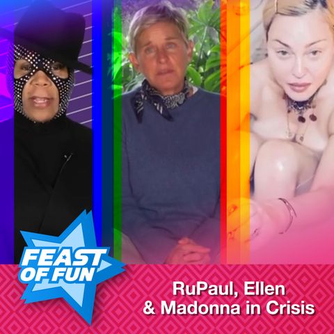 FOF #2885 - Ellen, Madonna and RuPaul in Crisis