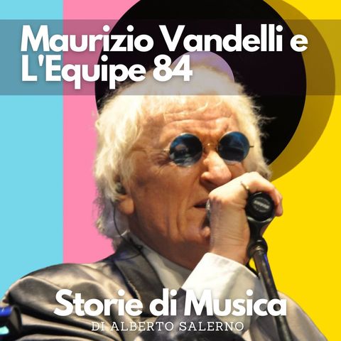 Maurizio Vandelli e l'Equipe 84