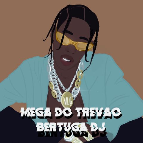 Mega do Trevão (Bertuga Remix)