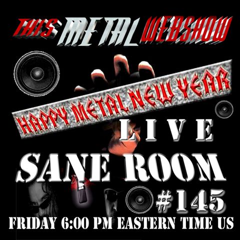 This Metal Webshow Sane Room # 145 LIVE