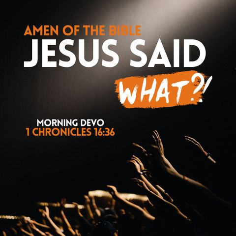 Jesus said what?! #48 [Morning Devo]