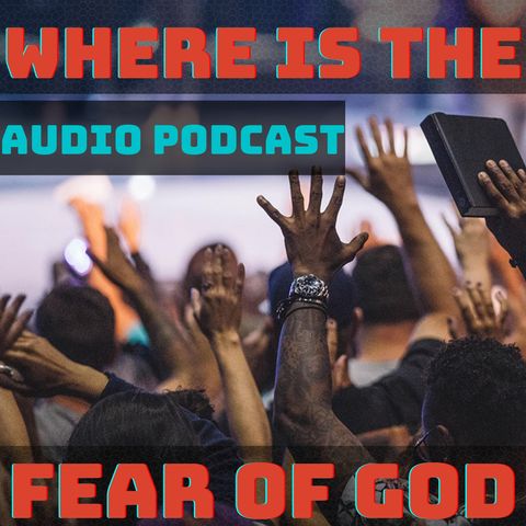 The Lack of Fear - The Church Has Forgotten the Lord's Fear