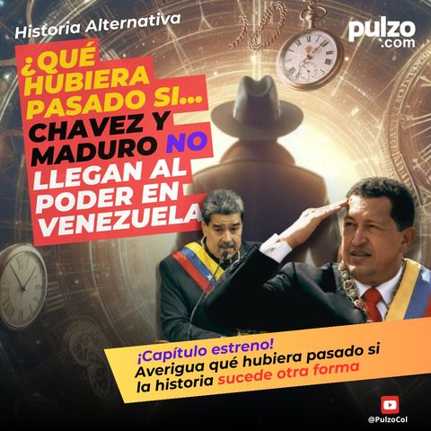 Qué hubiera pasado si Chávez y Maduro no llegan al poder en Venezuela