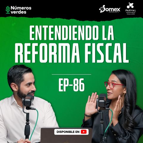 EP 86: Todo lo que debes saber sobre LA REFORMA FISCAL