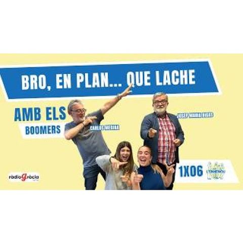 Bro, en plan... que lache