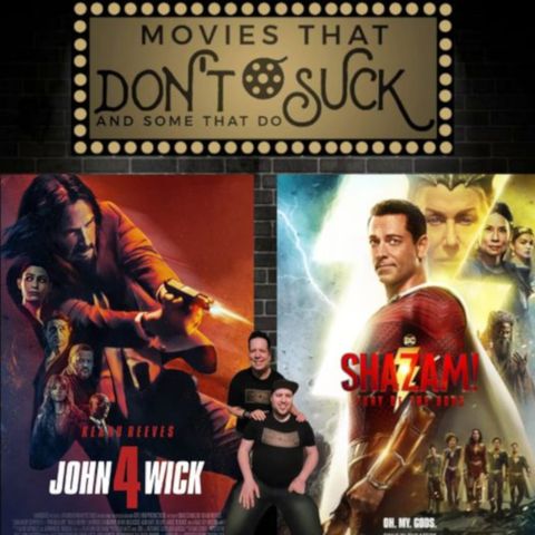 Movies That Don't Suck and Some That Do: John Wick - Chapter 4/Shazam! Fury of the Gods