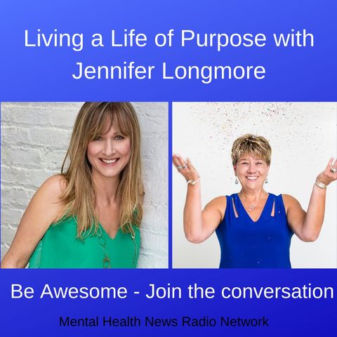 Living a Life of Purpose with Jennifer Longmore