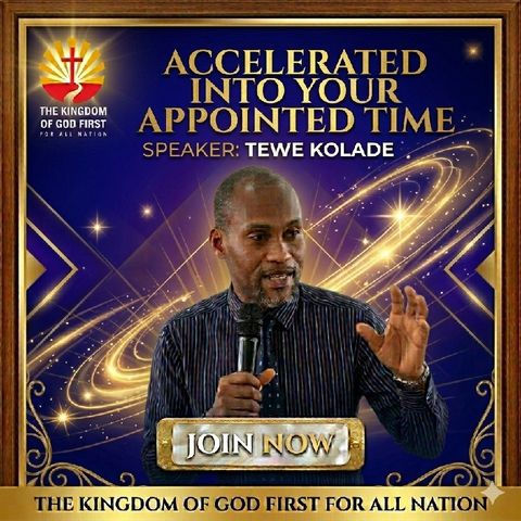 ACCELERATED INTO YOUR APPOINTED TIME