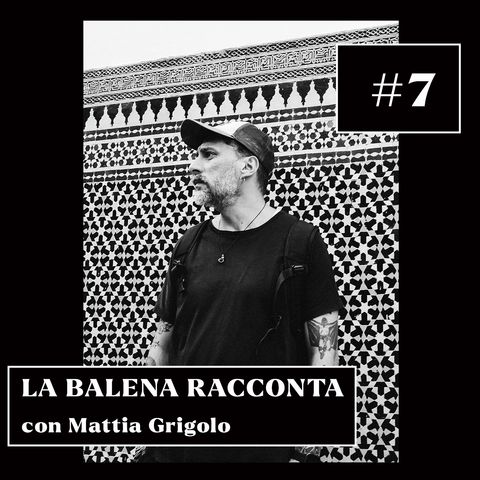 La Balena Racconta - Mattia Grigolo