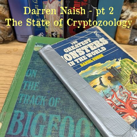 S03E47 Darren Naish pt 2: The State of Cryptozoology