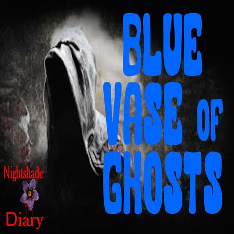 Blue Vase of Ghosts | Fantasy Story | Podcast