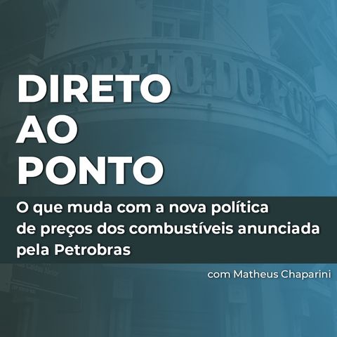 O que muda com a nova política de preços dos combustíveis da Petrobras