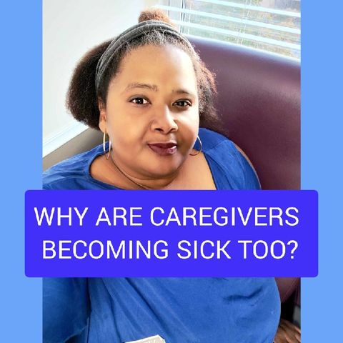 Episode 693 WHY ARE CAREGIVERS BECOMING SICK - Lovely J Podcast