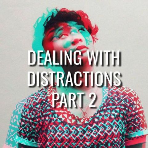 Dealing With Distractions Part 2 - Morning Manna #3055