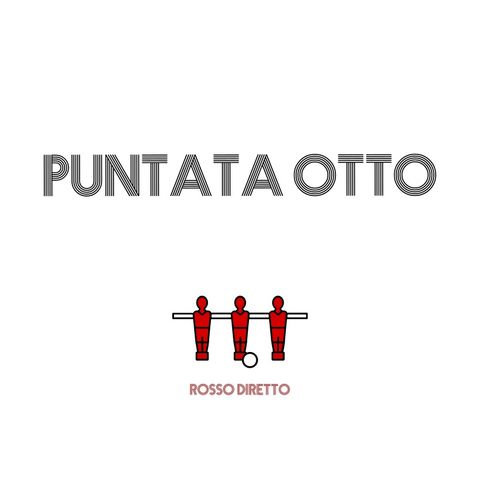 Puntata Otto - Schierati