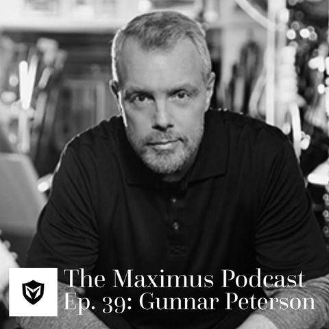 The Maximus Podcast Ep. 39 - Gunnar Peterson