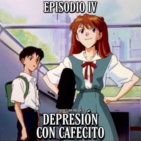 Depresión con cafecito #04 “Evangelion y Ghibli”